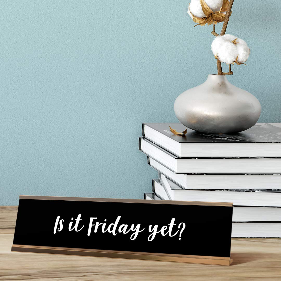 Funny Office Desk Sign - 'Is It Friday Yet?' Novelty Nameplate (2 x 8 Inches) - Perfect for Workstations, Cubicles & Home Office Decor
