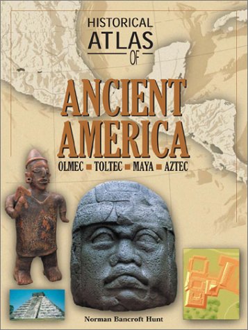 Historical Atlas of Ancient America - Explore Ancient Civilizations & Maps | Perfect for History Buffs, Students & Travel Enthusiasts