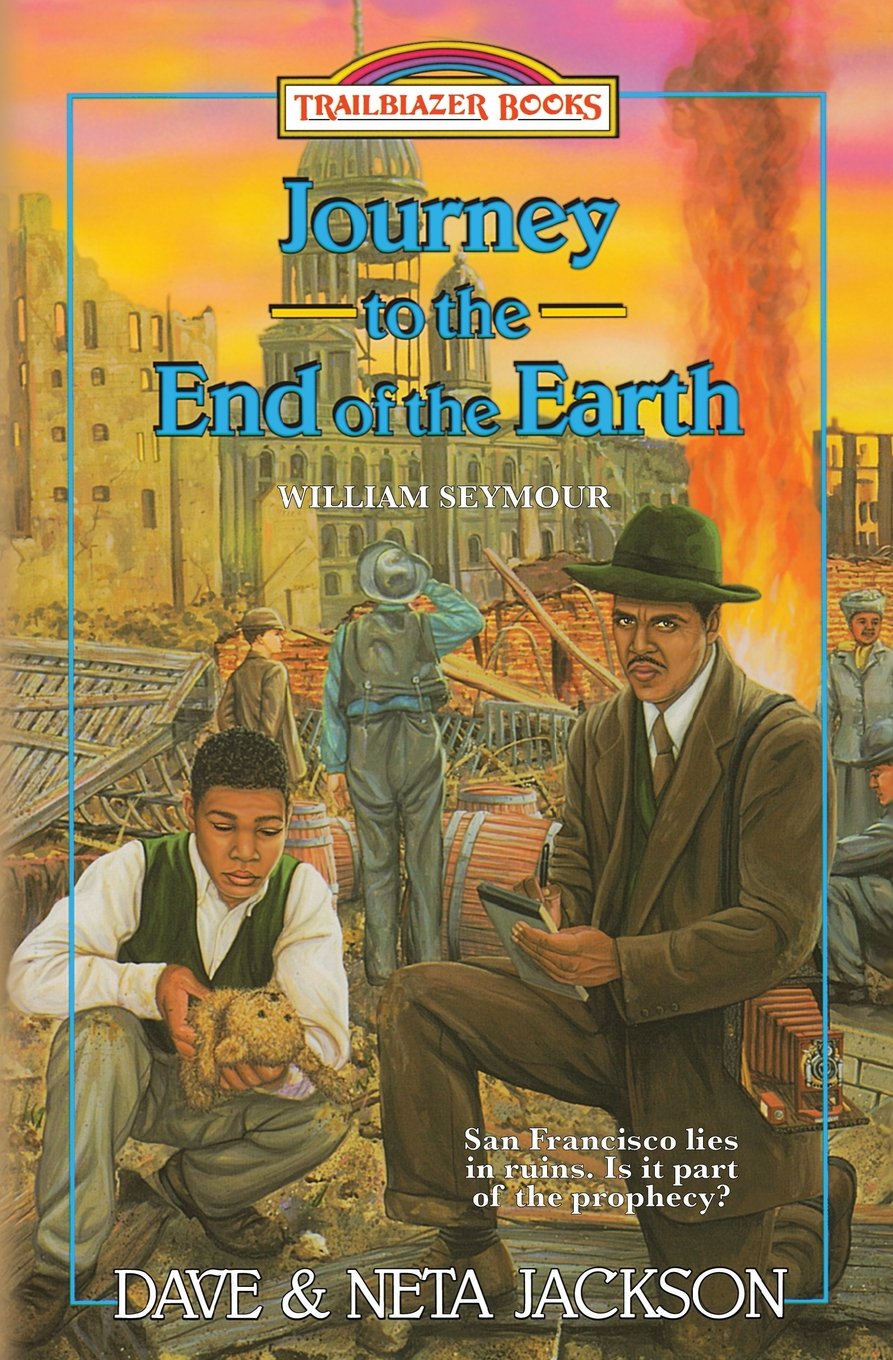 Journey to the End of the Earth: William Seymour Biography - Inspiring Trailblazer Book for Adventure Seekers & History Lovers | Perfect for Book Clubs, Homeschooling & Christian Education