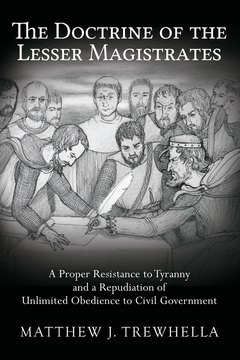 The Lesser Magistrates Doctrine: Resistance to Tyranny for Civil Liberty