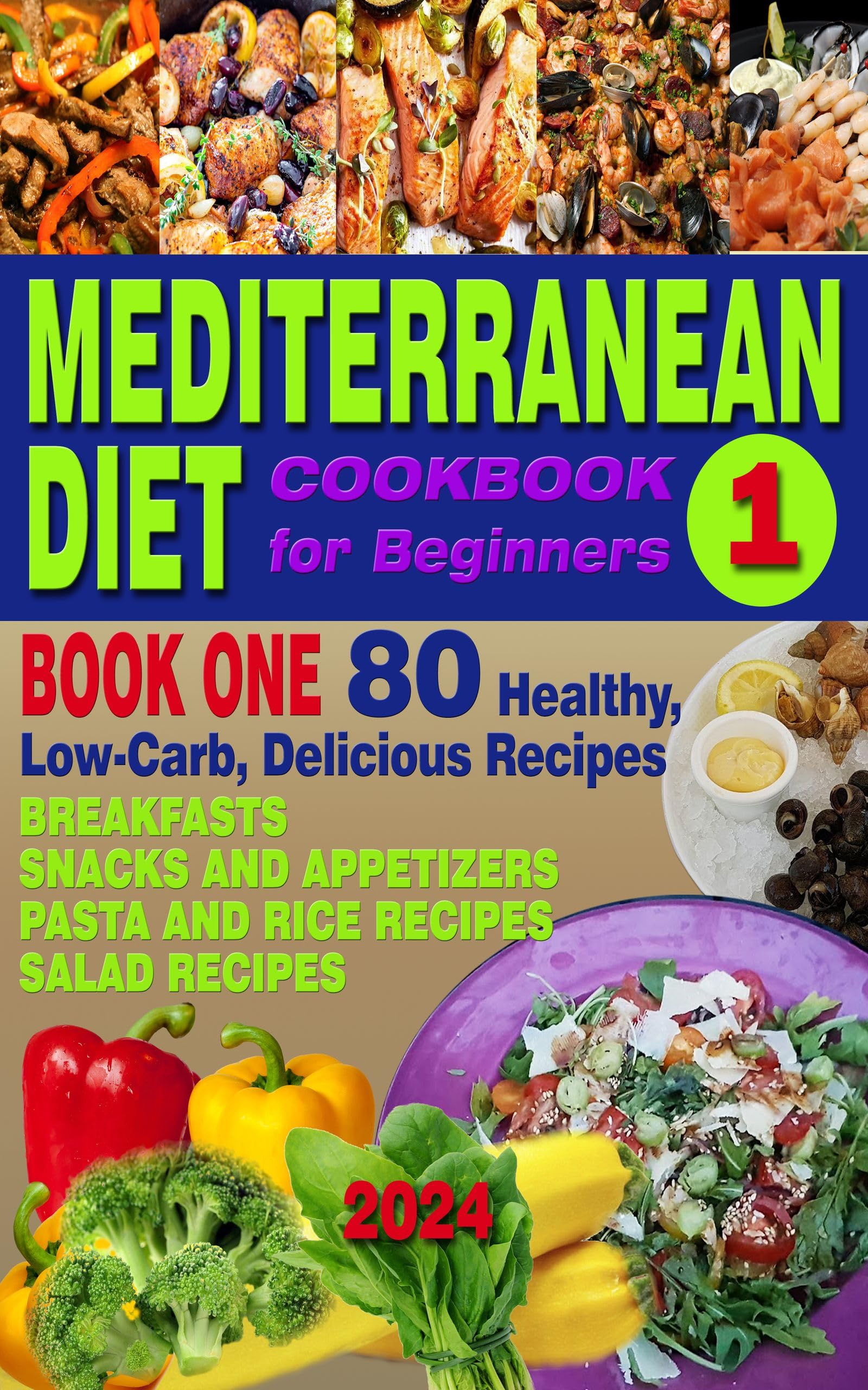 80 Healthy Low-Carb Mediterranean Diet Cookbook for Beginners - Breakfast, Snacks, Appetizers, Pasta, Rice & Salad Recipes | Perfect for Weight Loss, Meal Prep & Healthy Eating Lifestyle