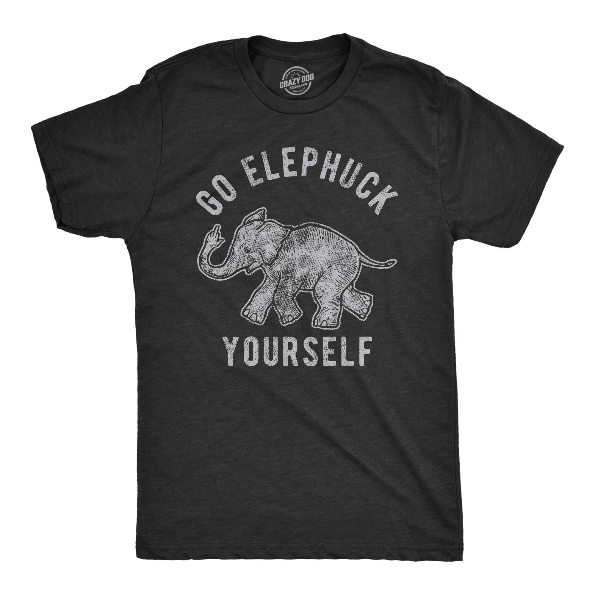 Funny Mens T-Shirt - Crazy Dog Go Elephuck Yourself Graphic Tee with Hilarious Elephant Design - Perfect for Casual Wear, Gifts & Jokes