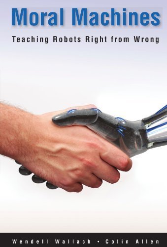 Moral Machines: Teaching Robots Right from Wrong by Wendell Wallach | AI Ethics Book on Robot Morality | Perfect for Tech Ethics Discussions & AI Philosophy Studies