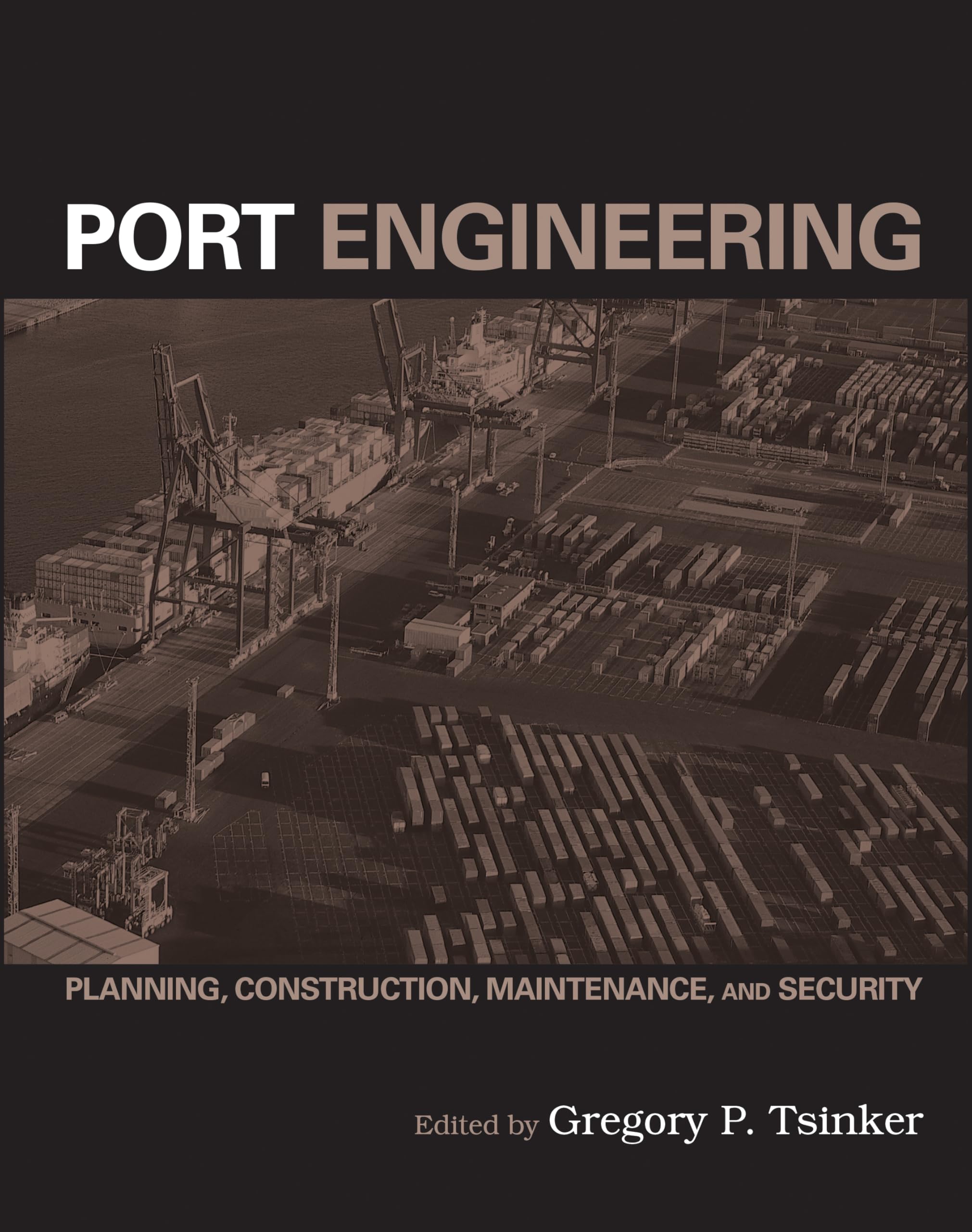 Port Engineering Guide: Comprehensive Planning, Construction, Maintenance & Security Solutions for Maritime Infrastructure | Ideal for Civil Engineers, Port Managers & Coastal Development Projects