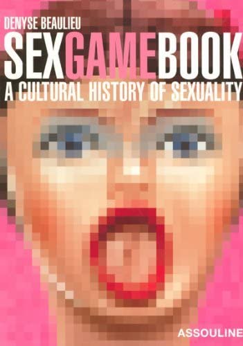 Sex Game Book: A Cultural History of Sexuality - Explore Intimate Traditions & Modern Play for Couples & Adults