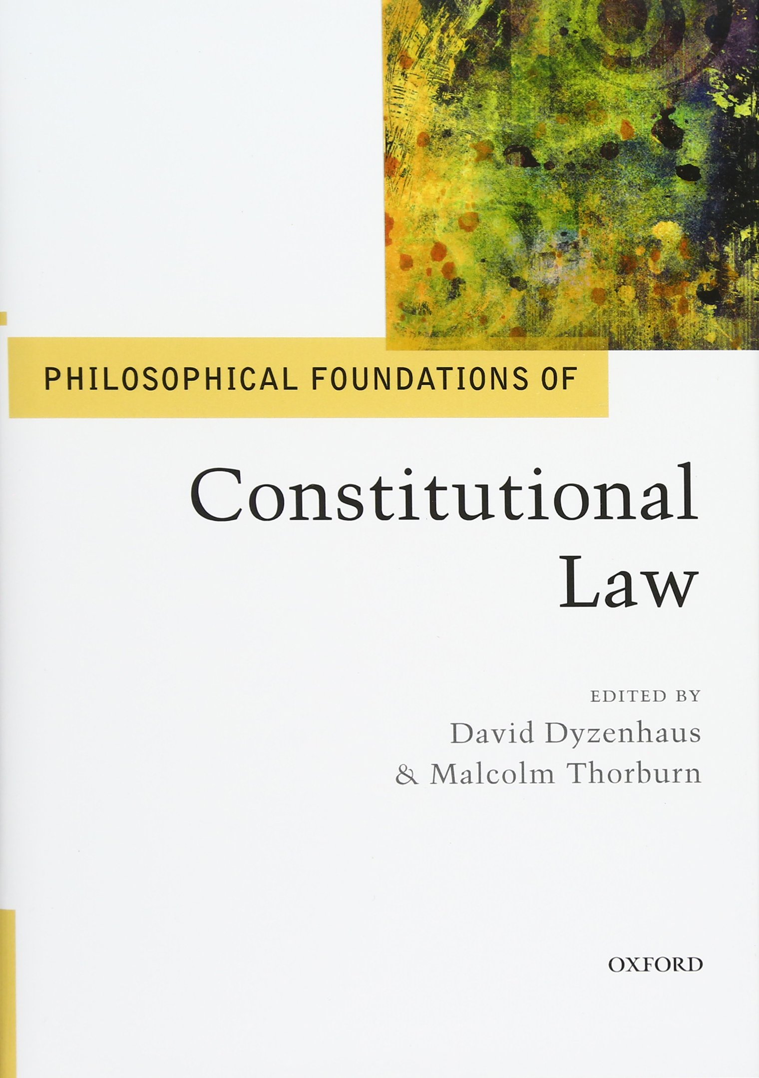 Philosophical Foundations of Constitutional Law - Essential Legal Theory & Government Principles | Perfect for Law Students, Scholars & Political Science Research