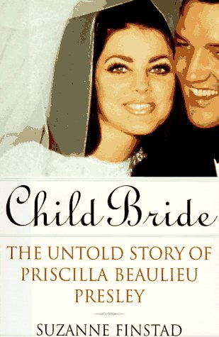 Priscilla Beaulieu Presley Biography: The Untold Story of Elvis' Child Bride - Memoir, Celebrity Relationships & American Music History | Perfect for Elvis Fans, Biography Readers & Pop Culture Enthusiasts