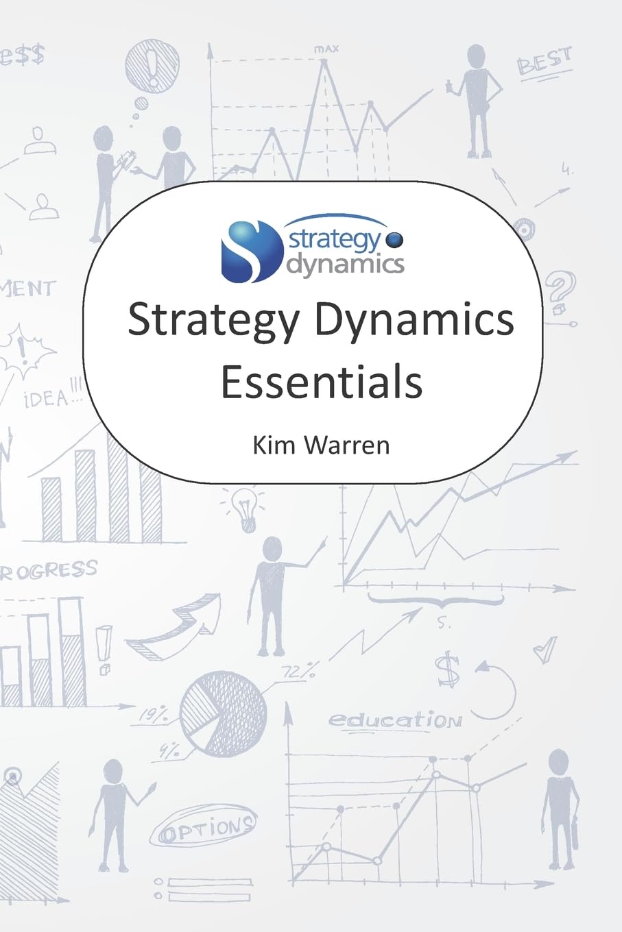 Strategy Dynamics Essentials - Business Strategy Book for Entrepreneurs & Leaders | Perfect for Corporate Training & Self-Development