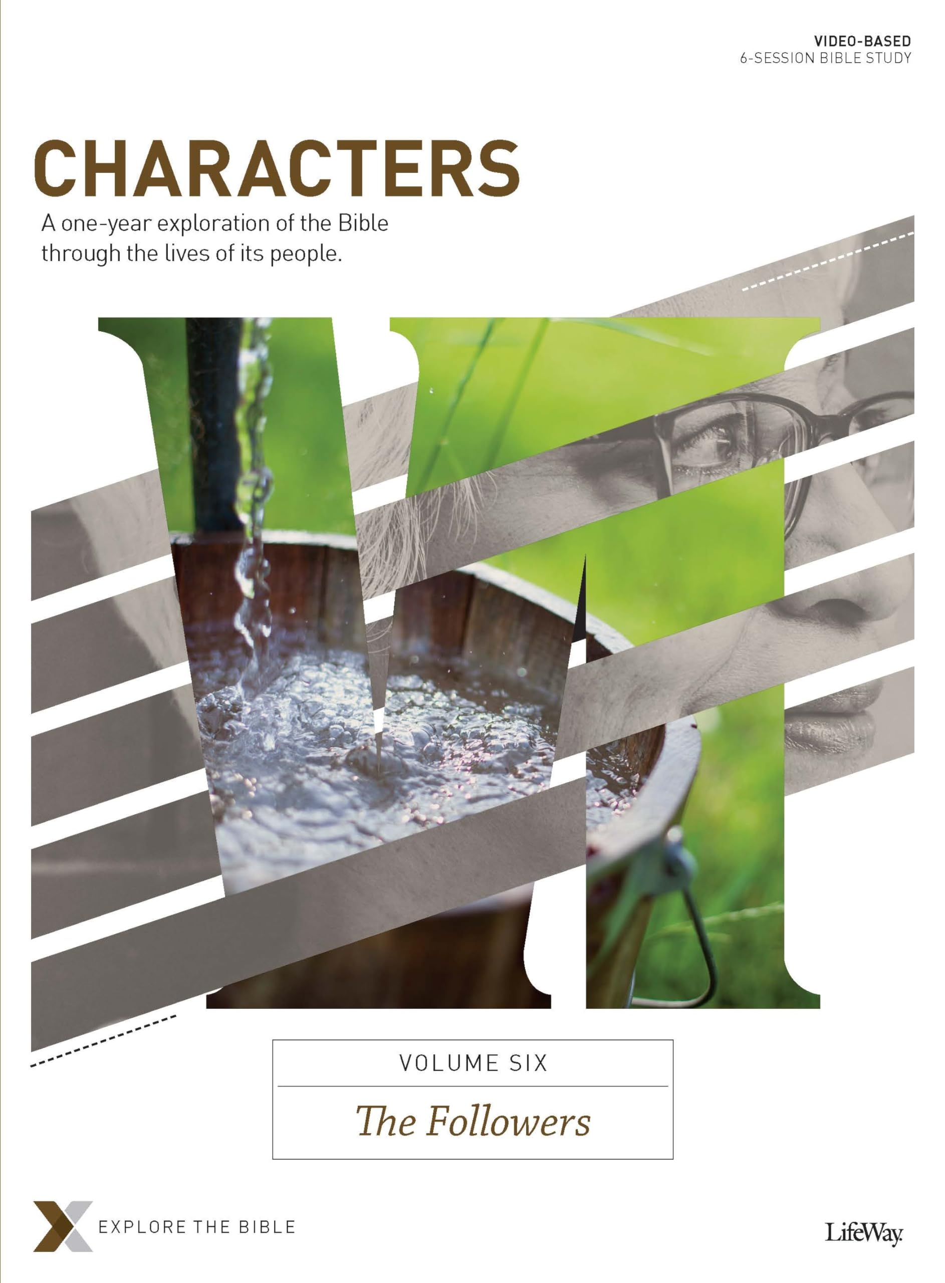 Characters Volume 6: The Followers - Bible Study Book | One-Year Biblical Exploration Through Lives of Bible People | Christian Devotional Study for Small Groups & Personal Growth