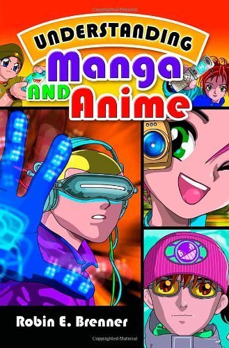 Understanding Manga and Anime by Robin E. Brenner - Comprehensive Guide to Japanese Comics & Animation (2007) | Perfect for Anime Fans, Manga Collectors & Japanese Culture Enthusiasts