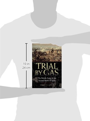 Trial by Gas: The British Army at the Second Battle of Ypres - WWI Military History Book for Students, Researchers & History Enthusiasts | Perfect for Academic Studies & WWI Collections