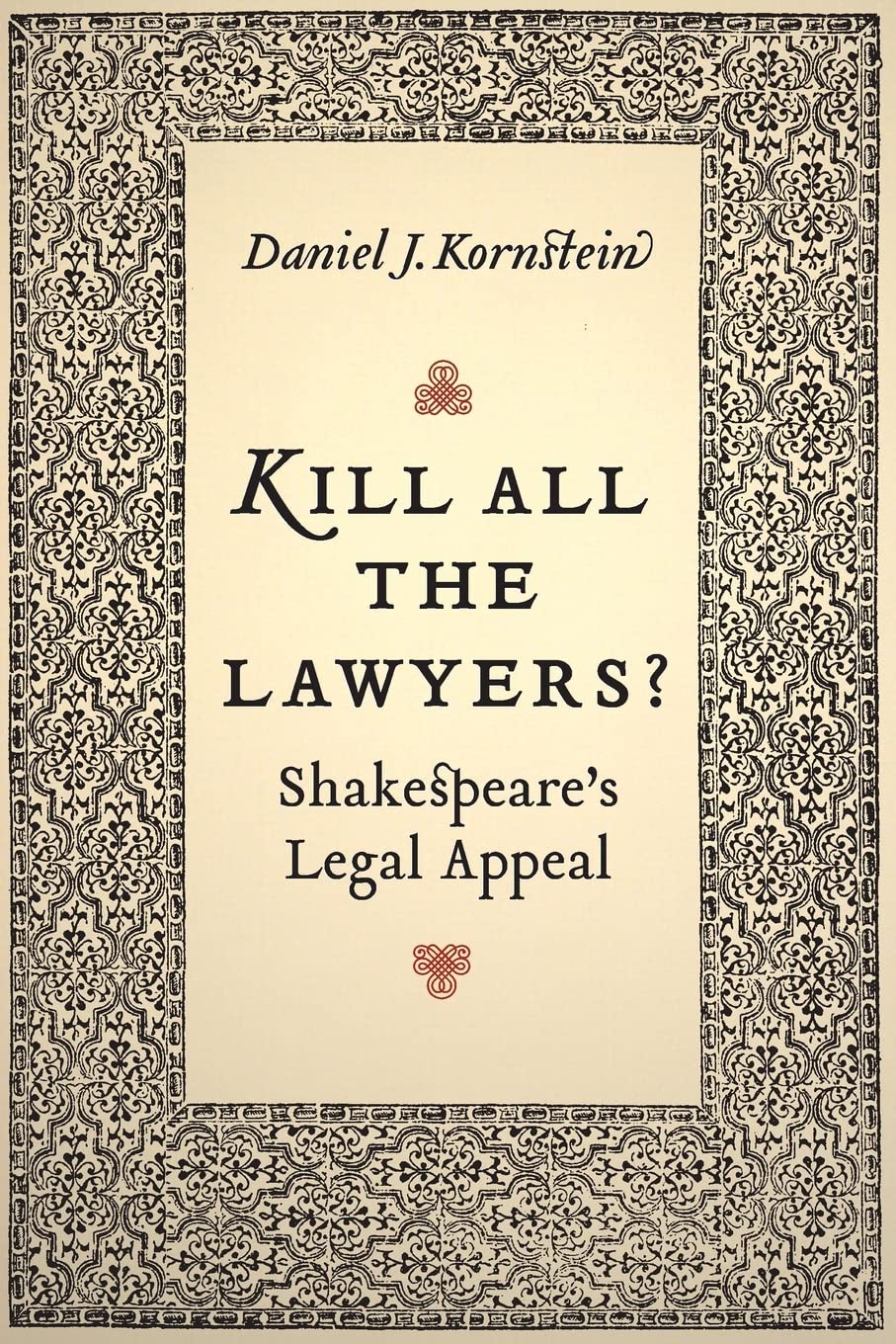 Kill All the Lawyers? Shakespeare's Legal Appeal - Classic Literature Analysis & Legal Philosophy Study - Perfect for Law Students, English Majors & Book Clubs