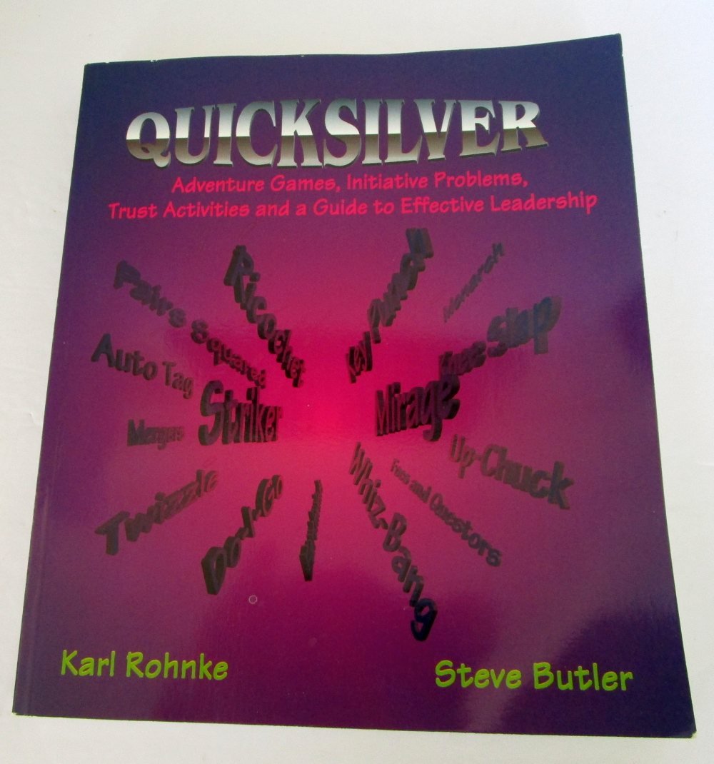 Quicksilver: Adventure Games, Initiative Challenges, Trust-Building Activities & Leadership Guide for Team Building and Corporate Training