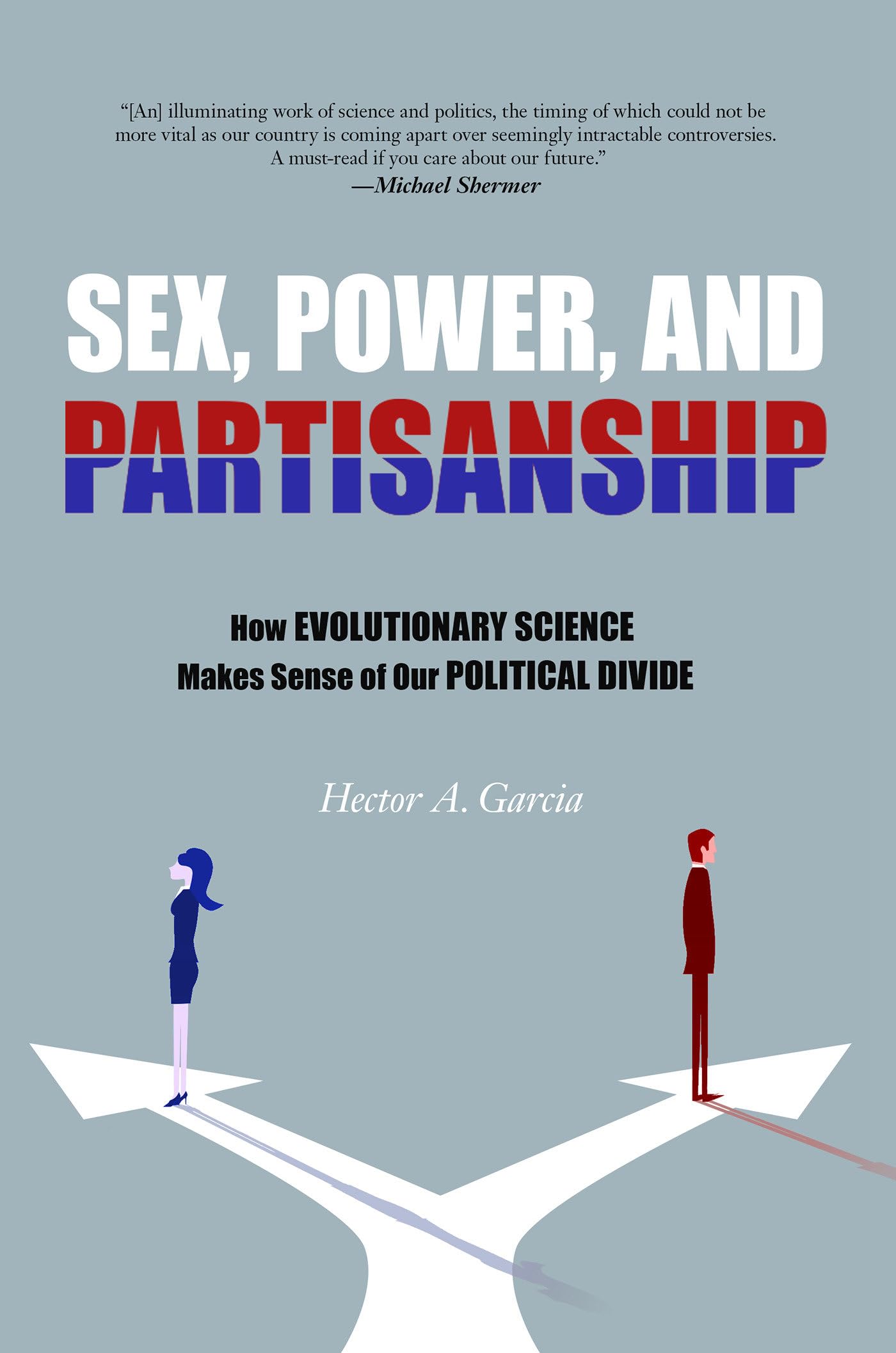 Sex, Power, and Partisanship: How Evolutionary Science Explains Political Divides - Understanding Modern Politics Through Evolutionary Psychology