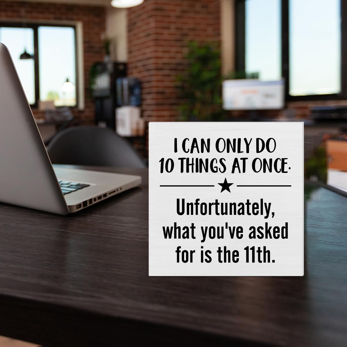 Funny Wooden Office Desk Sign - 'I Can Only Do 10 Things at Once' - 5x5 Inch Square Wood Block Box Sign for Home Office, Shelf & Workspace Decor - Perfect Stress Relief Gift for Coworkers & Desk Organization