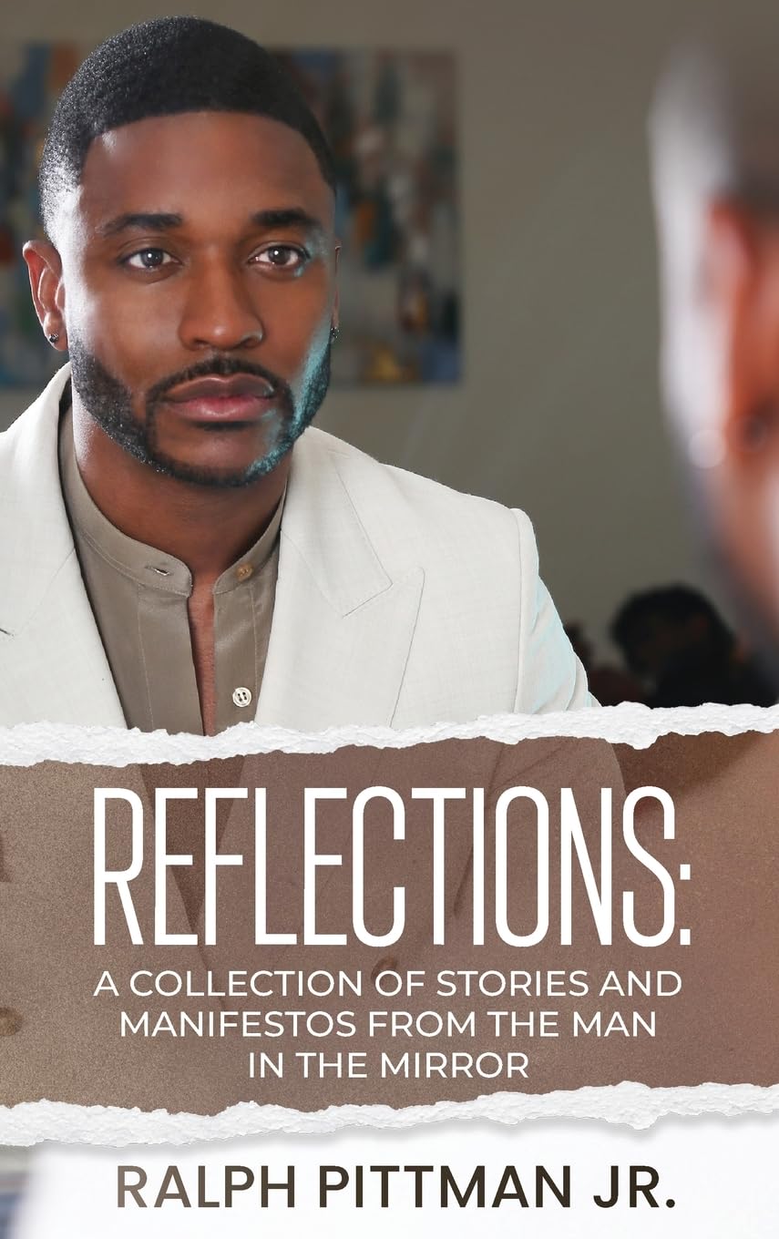 Reflections: Inspiring Stories and Manifestos from the Man in the Mirror - Perfect for Self-Discovery, Motivation & Personal Growth