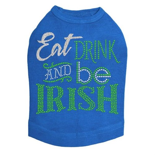 Eat Drink & Be Irish Dog Tank Top - Funny St. Patrick's Day Pet Shirt for Dogs - Multiple Colors - Perfect for St. Patty's Day Parties & Parades