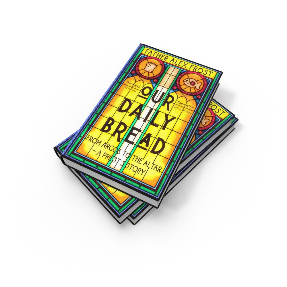 Our Daily Bread: From Argos to the Altar - A Priest's Inspirational Journey | Christian Memoir, Spiritual Growth & Faith Stories for Religious Readers