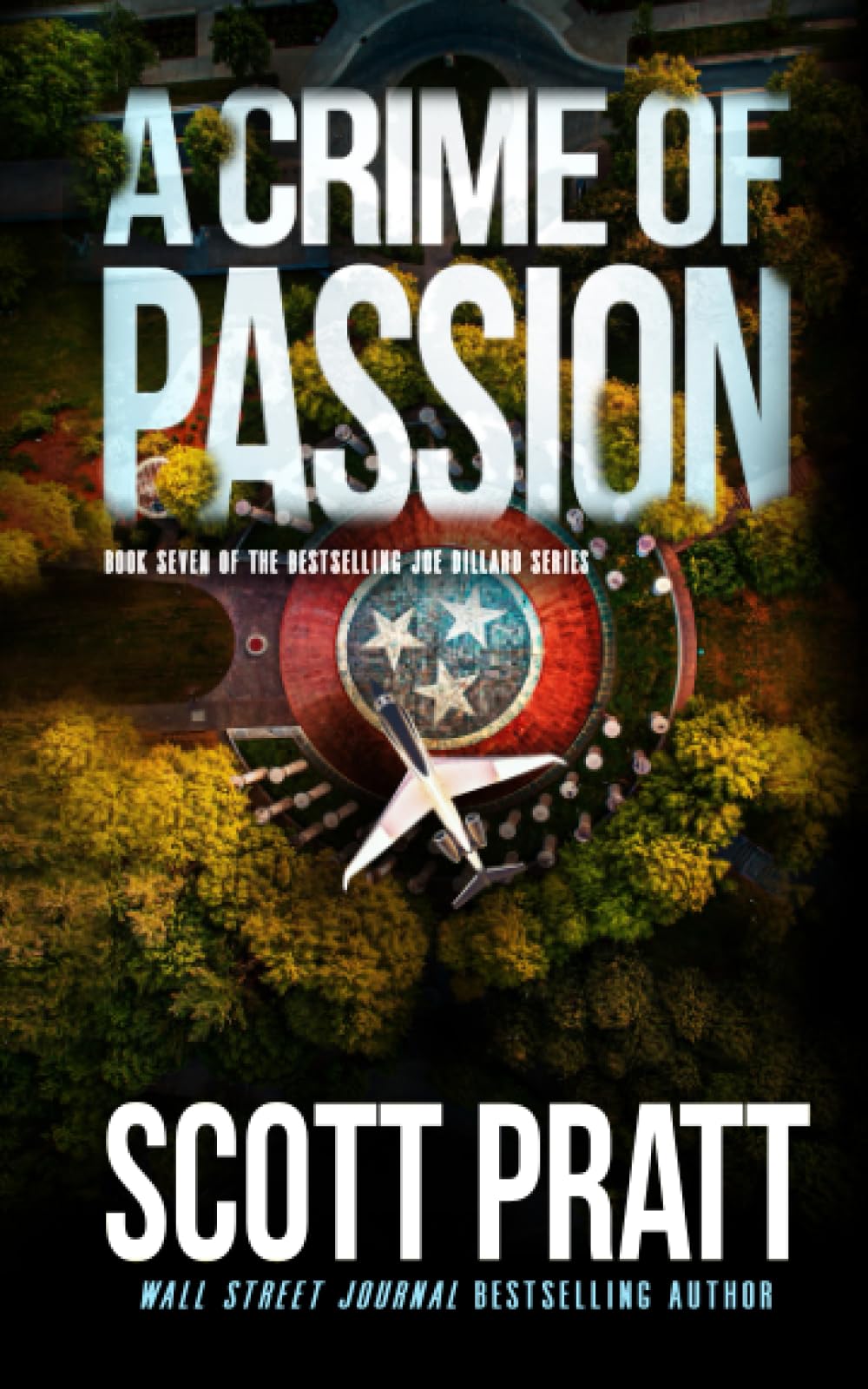 A Crime of Passion (Joe Dillard Series Book 7) - Legal Thriller Novel - Perfect for Mystery Lovers & Book Club Discussions
