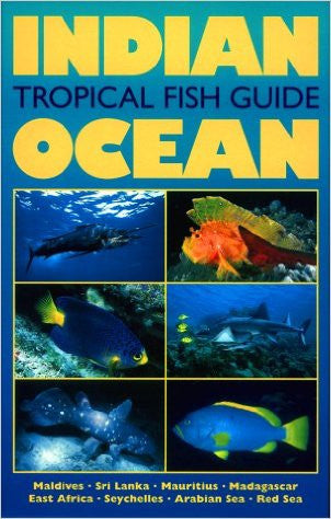 Indian Ocean Tropical Fish Guide by Helmut Debelius - Comprehensive Marine Species Identification Book for Saltwater Aquarium Enthusiasts & Scuba Divers