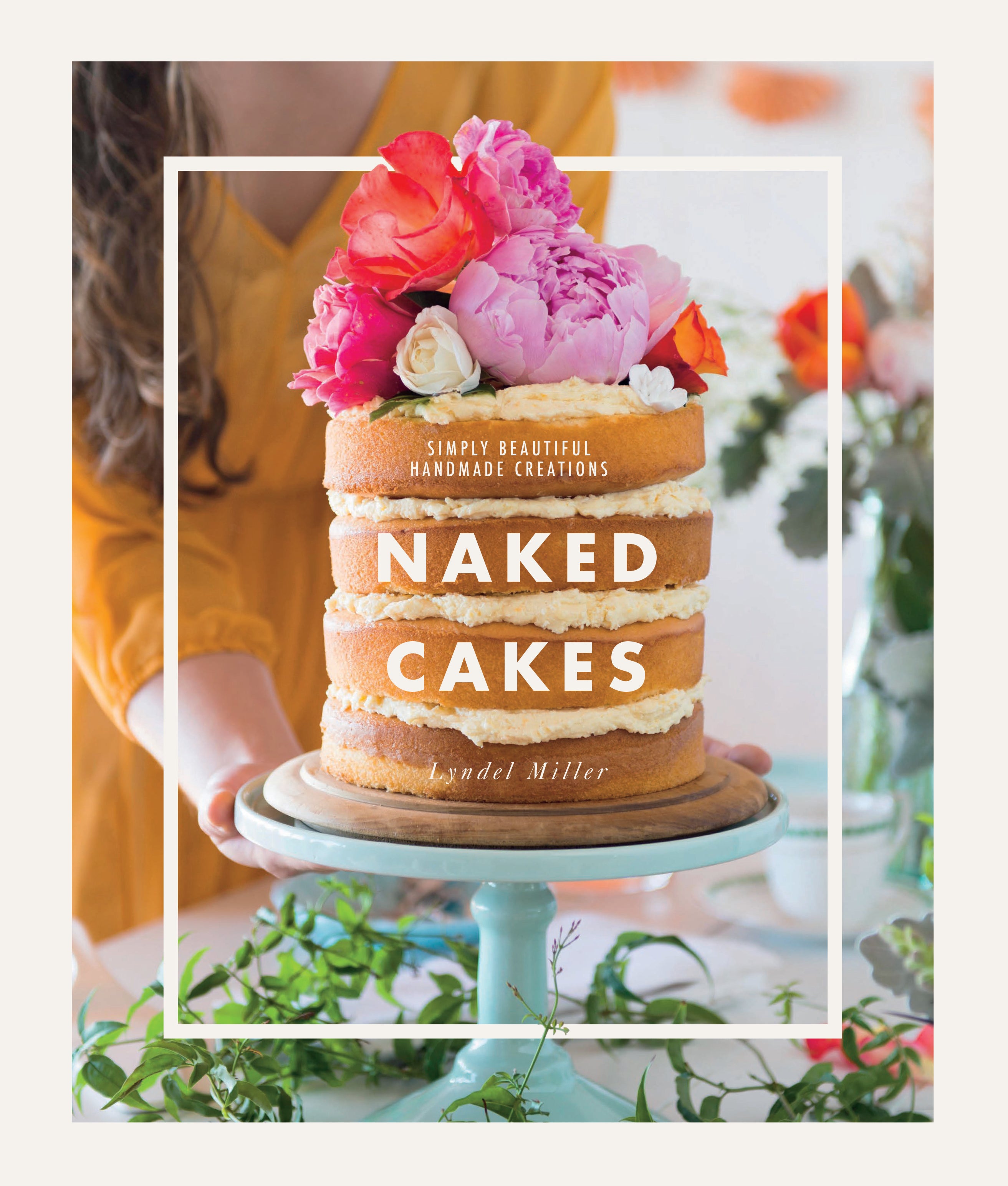 Naked Cakes - Delicious & Beautiful Semi-Nude Layer Cakes for Weddings, Birthdays & Special Occasions | Perfect for Dessert Tables & Celebrations