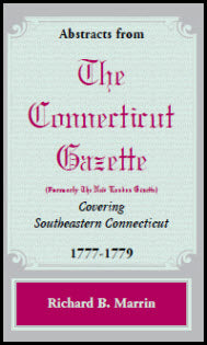 Historical Abstracts from The Connecticut Gazette (Formerly The New London Gazette) 1777-1779 - Southeastern Connecticut Colonial Newspaper Archives for Genealogy Research & American Revolution Studies