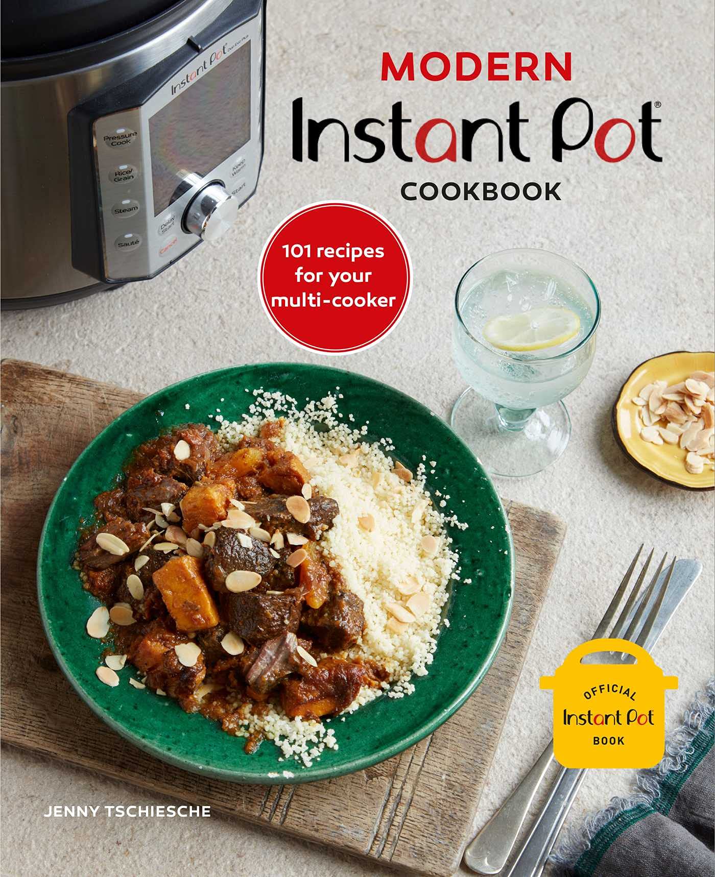 Modern Instant Pot® Cookbook: 101 Easy & Delicious Multi-Cooker Recipes for Quick Meals | Perfect for Busy Families, Meal Prep & Healthy Cooking