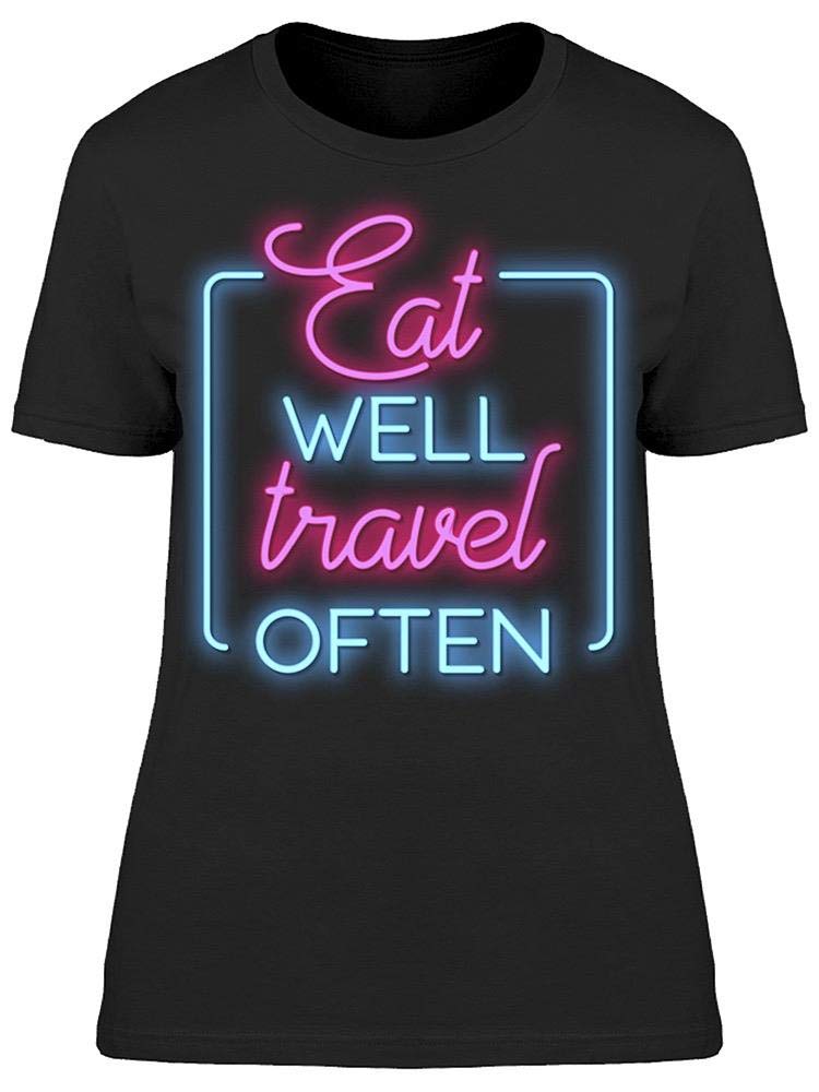 Women's Cool Eat Well Travel Often T-Shirt - Casual Comfort Tee for Travel, Work & Everyday Wear