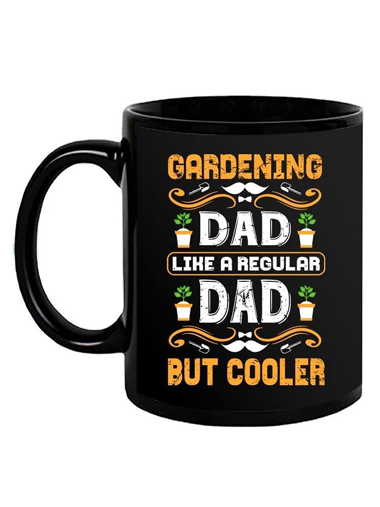 Smartprints Gardening Dad Mug - Best Gift for Father's Day, Birthday - Funny Coffee Cup for Garden Lovers - Perfect for Home, Office & Outdoor Use
