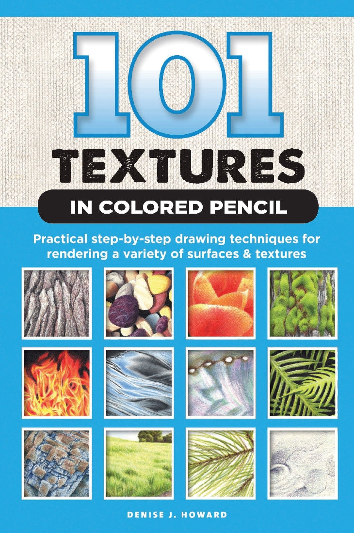 101 Realistic Textures in Colored Pencil - Step-by-Step Drawing Guide for Artists & Beginners - Perfect for Sketching, Illustration & Art Projects