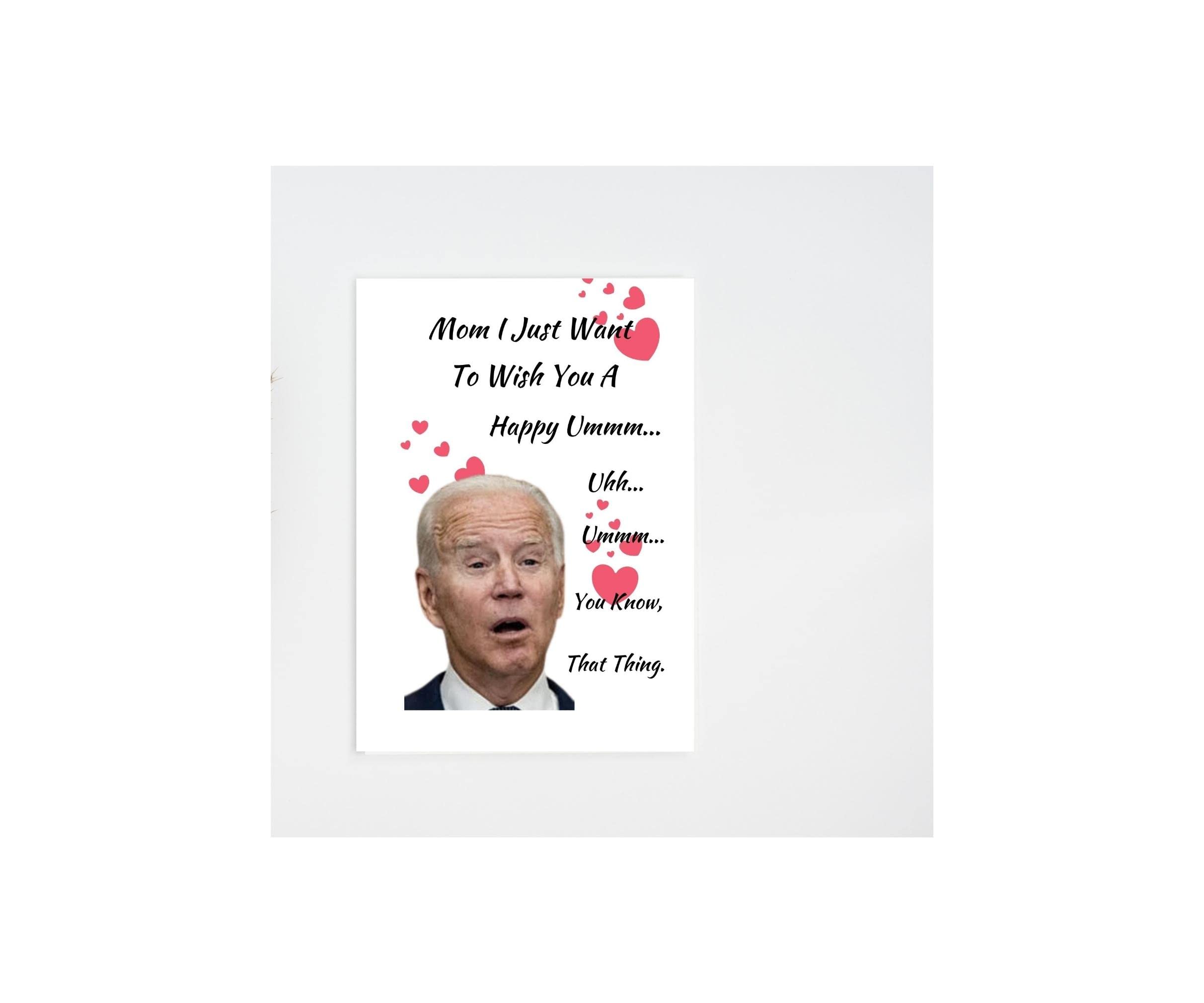 Funny Joe Biden Inspired Mother's Day & Birthday Card - Perfect Gift for Moms, Wives & Stepmoms | Great for Mother's Day Celebrations, Birthday Surprises & Special Occasions