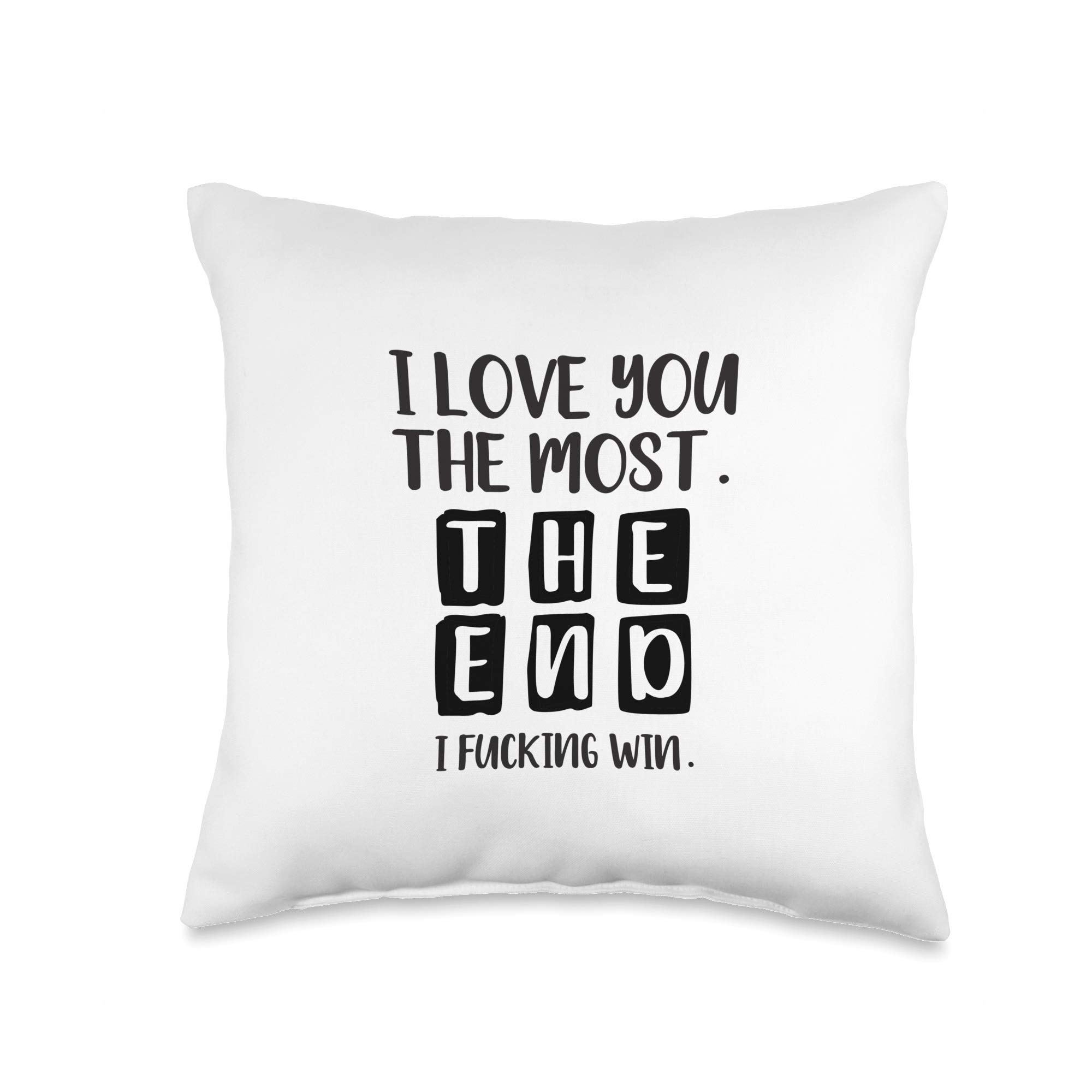 Funny Swear Word Throw Pillows 16x16 - 'I Love You The Most The End I Fucking Win' Humorous Decorative Cushion by ElizaDesigns, Multicolor - Perfect for Bedroom, Living Room & Home Decor