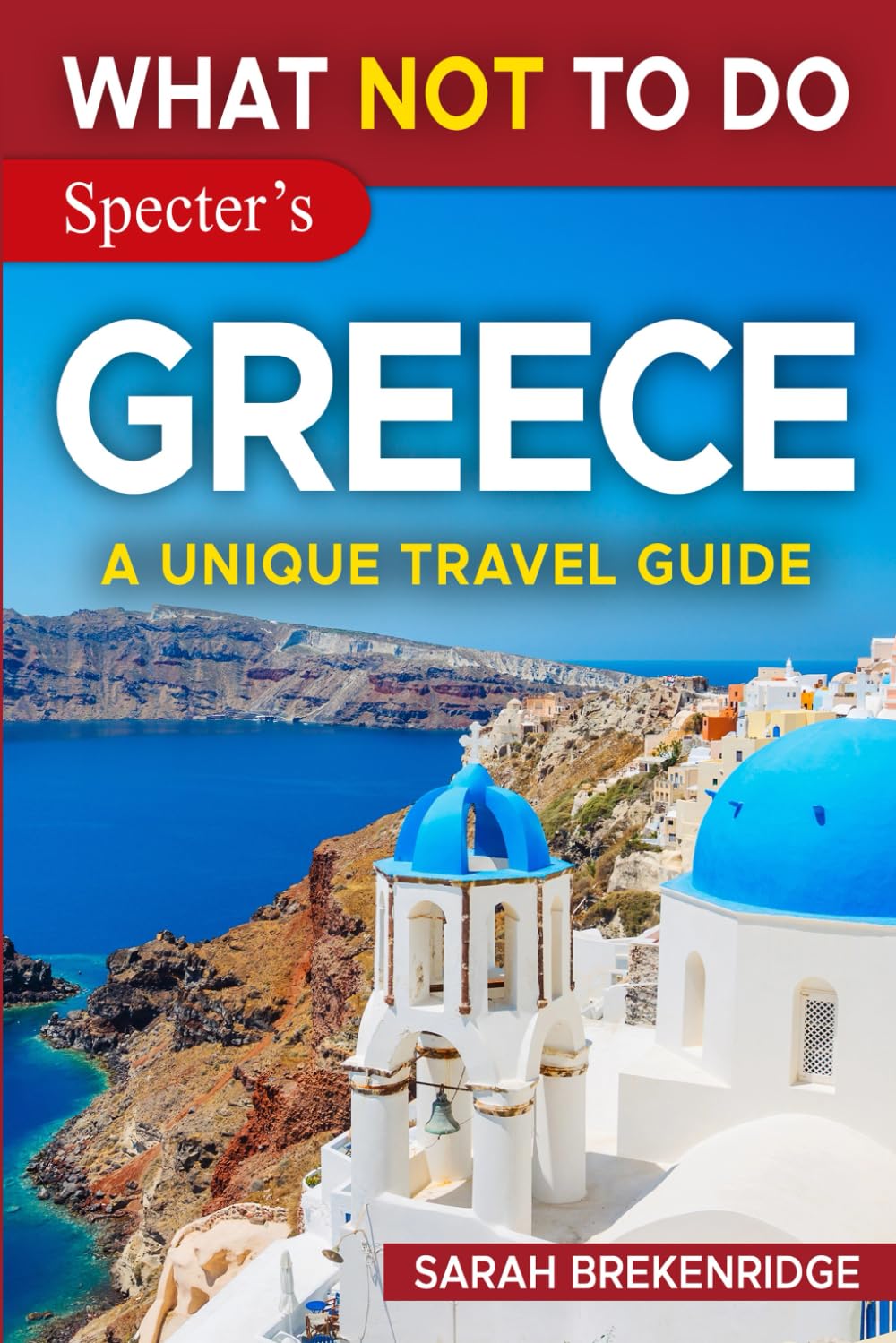 What NOT To Do in Greece - A Unique Travel Guide for Avoiding Tourist Mistakes | Perfect for Solo Travelers, Couples & Family Vacations