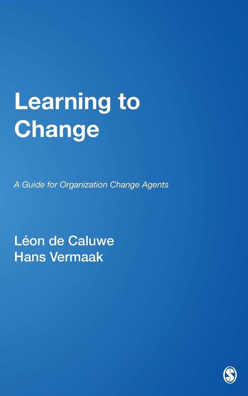 Learning to Change: A Guide for Organization Change Agents | Effective Strategies for Business Transformation & Leadership Development