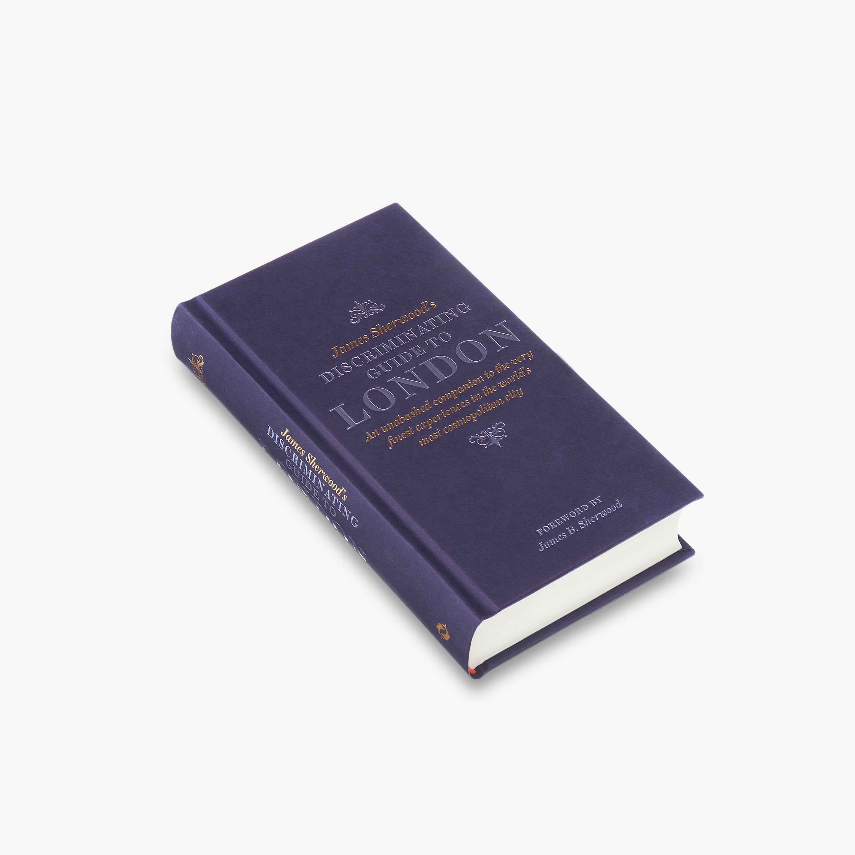 James Sherwood's Discriminating Guide to London | Best London Travel Guide Book | Perfect for Tourists & Travel Enthusiasts