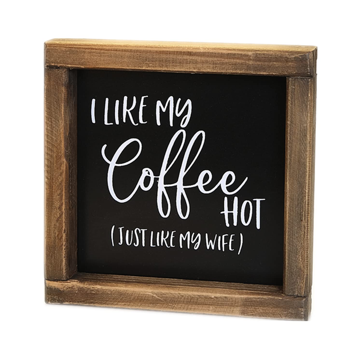 Farmhouse Coffee Bar Decor - Funny Coffee Sign 'I Like My Coffee Hot, Just Like My Wife' - 7x7 Inch Black Wooden Plaque - Unique Gift for Coffee Lovers, Housewarming & Kitchen Decor - Perfect for Coffee Shops, Home Bars & Rustic Kitchens