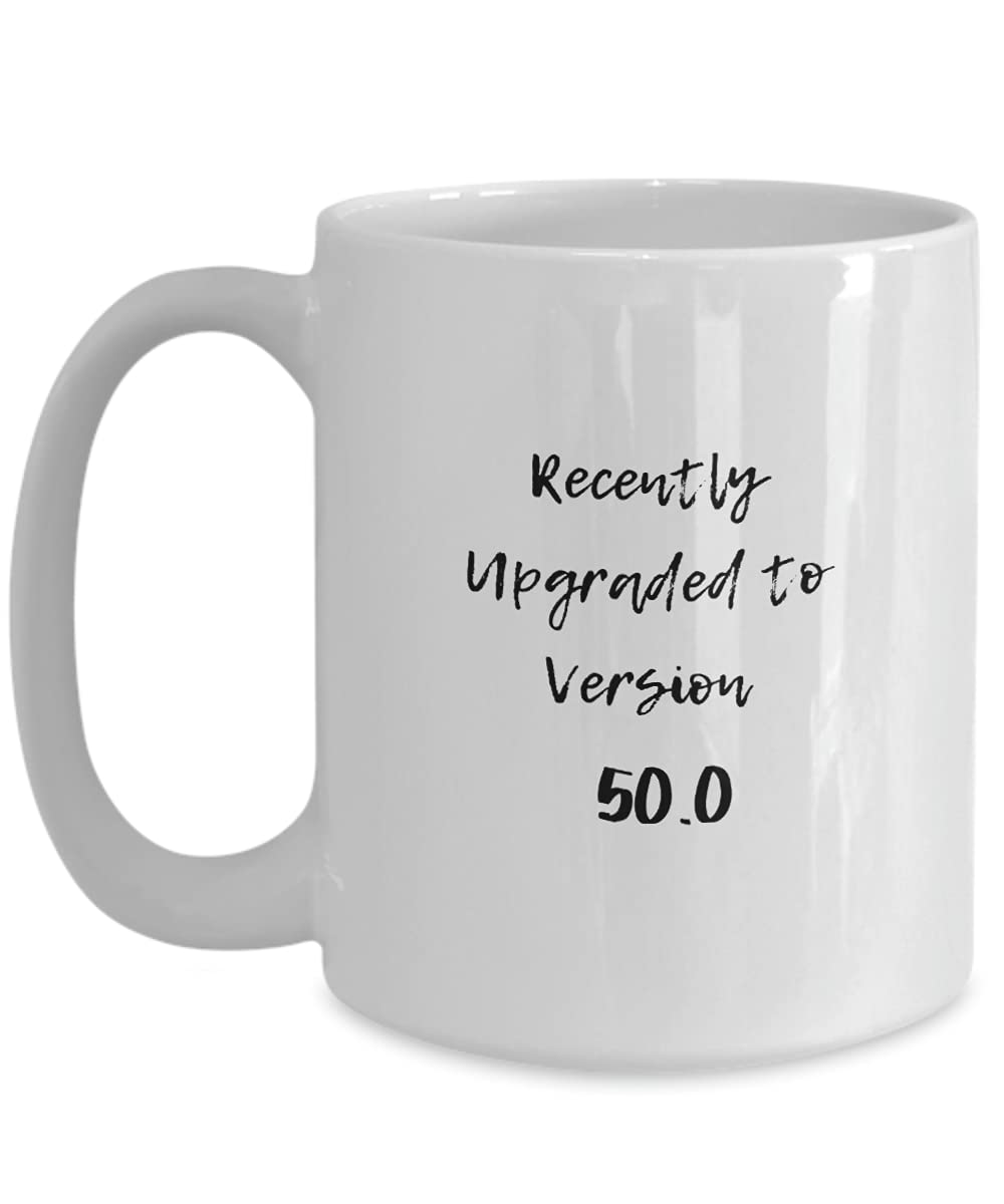Upgraded 50.0 Version Funny Coffee Mug - Perfect Birthday Gift & Office Humor Coffee Cup for Coffee Lovers & Coworkers