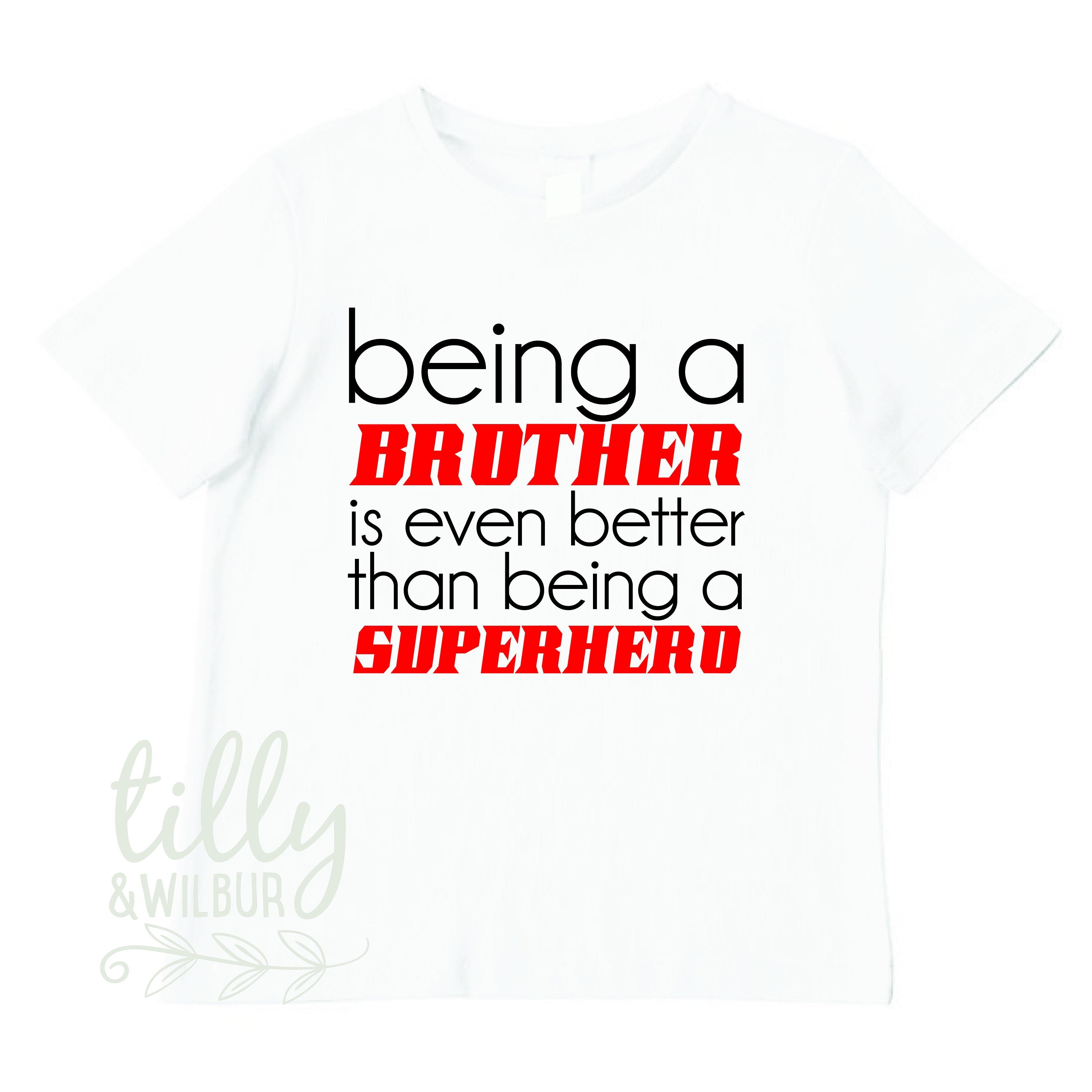 Being A Brother Is Even Better Than Being A Superhero T-Shirt - Funny Sibling Gift for Brothers - Perfect for Birthdays, Family Reunions & Casual Wear