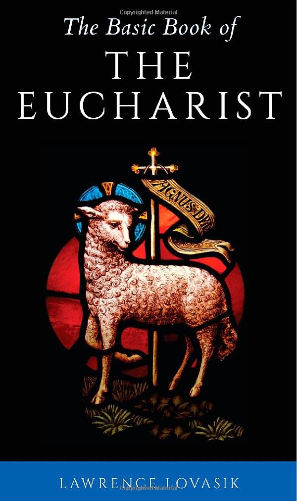 The Essential Guide to the Eucharist - Catholic Sacrament Explained for Worship & Faith Formation | Perfect for Bible Study, Church Groups & Personal Devotion