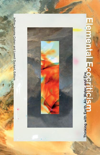 Elemental Ecocriticism: Exploring Earth, Air, Water, and Fire in Environmental Literature | Eco-Critical Theory Book for Nature Studies & Academic Research