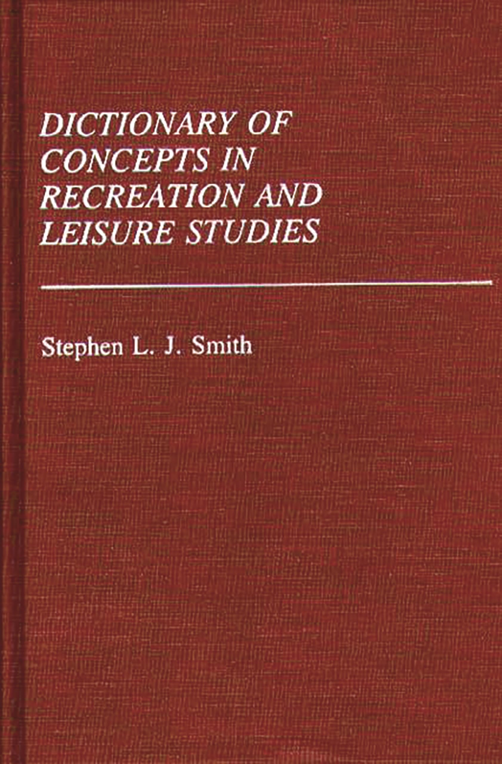 Dictionary of Concepts in Recreation and Leisure Studies - Comprehensive Historical Guide to World Periodicals & Newspapers | Perfect for Academic Research, Library Collections & Leisure Studies Reference