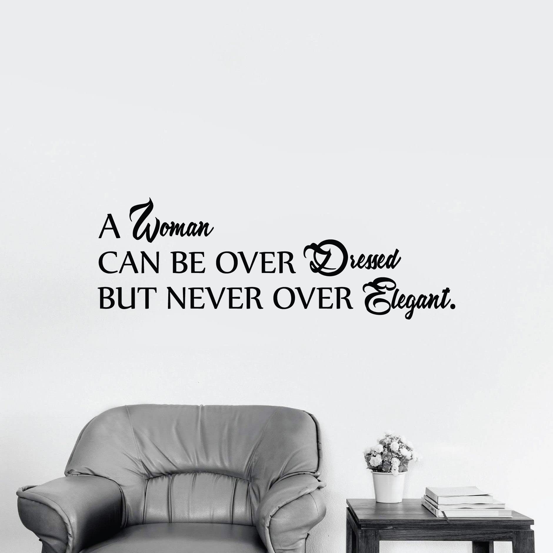 Elegant Vinyl Wall Art Decal - 'A Woman Can Be Over Dressed But Never Over Elegant' Closet Quote Sticker for Dressing Room, Wardrobe & Home Decor (4x10 Inch) - Perfect for Bedroom, Walk-in Closet & Vanity Area
