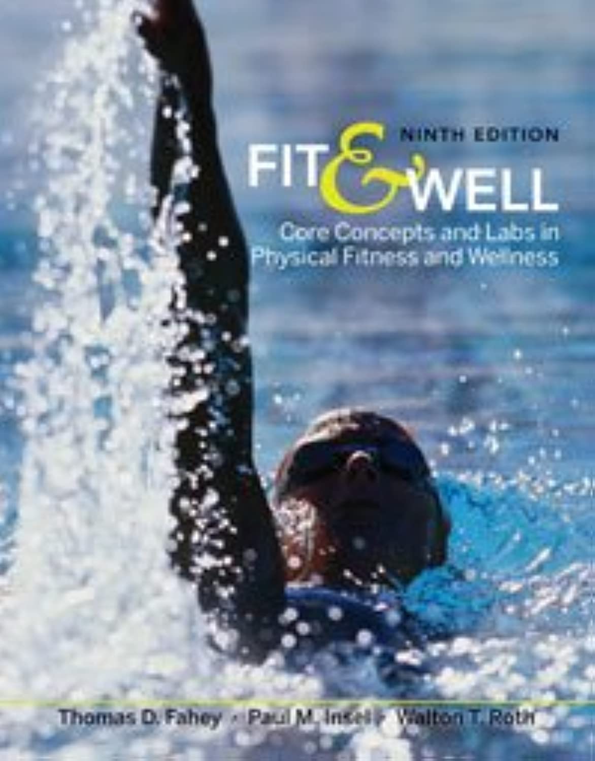 Fit & Well: Core Concepts and Labs in Physical Fitness and Wellness - Essential Guide for Home Workouts, Gym Training, and Healthy Lifestyle