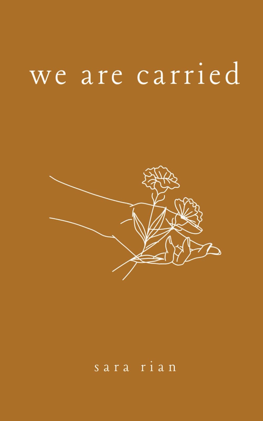 Sara Rian Books - We Are Carried - Perfect for Book Lovers & Gifts