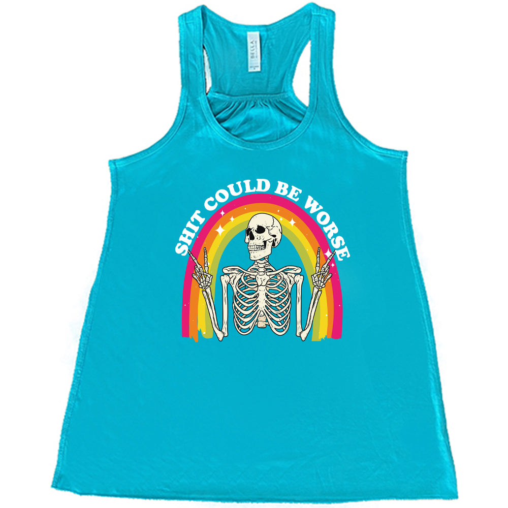 Shit Could Be Worse Funny Sarcastic T-Shirt for Men & Women - Casual Wear, Gym, Parties & Everyday Outfits