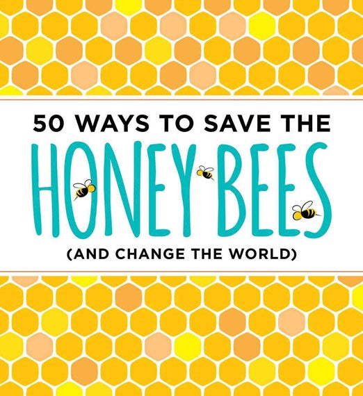 50 Ways to Save Honey Bees and Change the World | Bee Conservation Guide | Protect Pollinators for Your Garden & Ecosystem