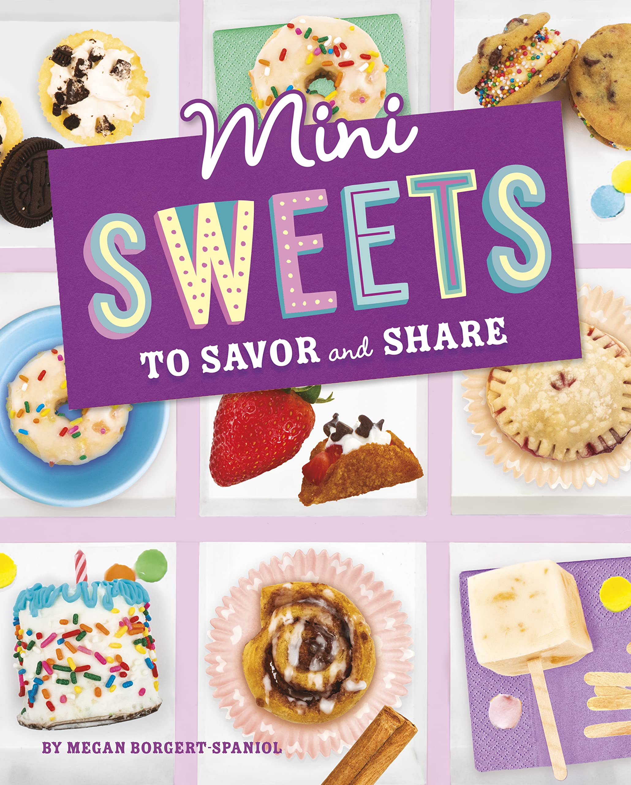 Mini Sweets to Savor and Share - Bite-Sized Treats for Parties, Gifts & Dessert Platters | Mini Makers Collection