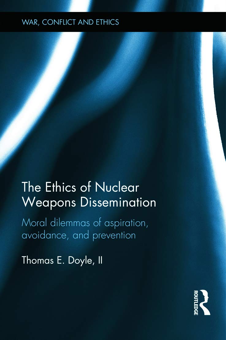 Nuclear Weapons Ethics: Moral Dilemmas of Aspiration, Avoidance & Prevention | War & Conflict Studies | Geopolitical Analysis & Academic Research