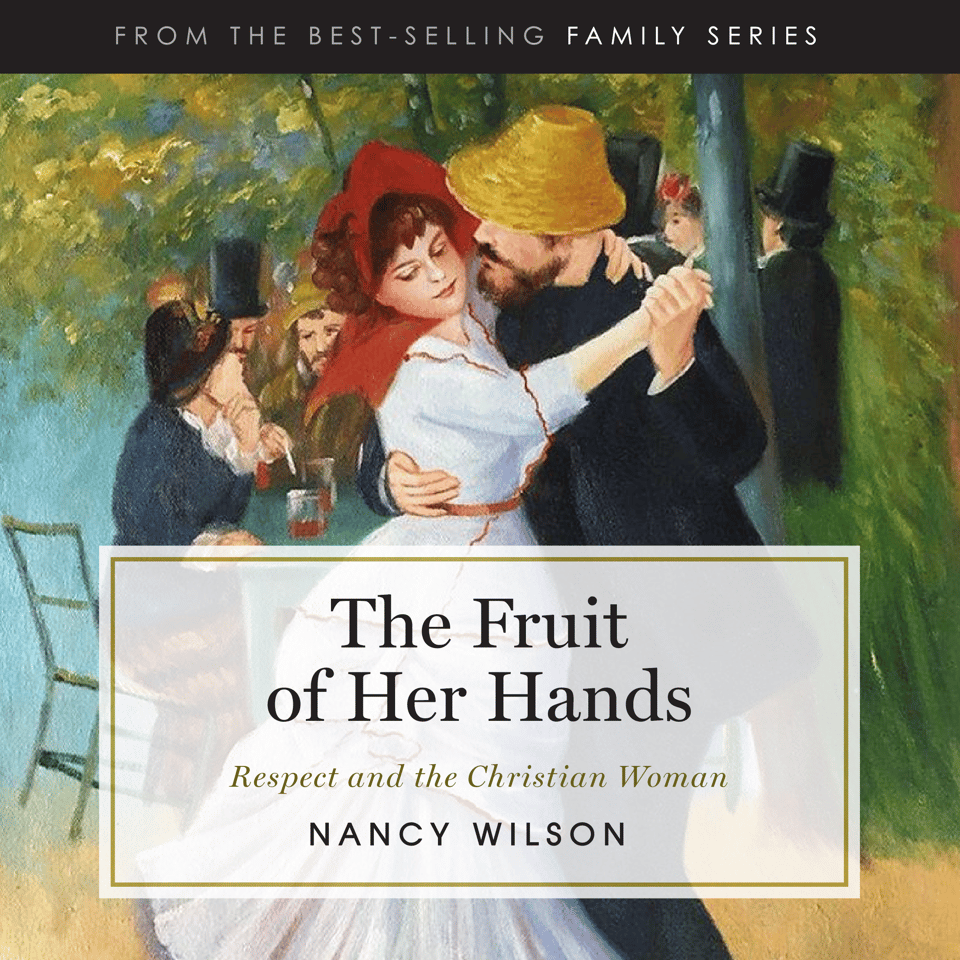 The Fruit of Her Hands: Christian Book on Respect & Biblical Womanhood - Perfect for Bible Study, Women's Ministry & Spiritual Growth