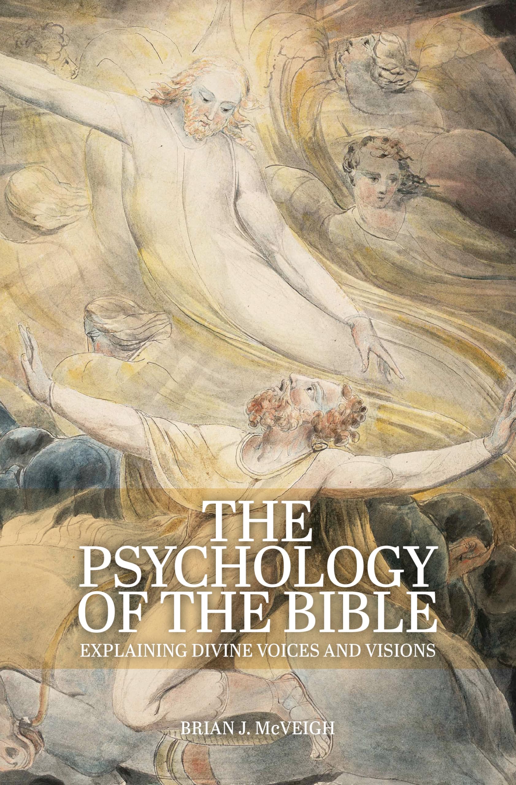 The Psychology of the Bible: Understanding Divine Voices and Visions - Biblical Studies Book for Spiritual Growth & Mental Health Awareness | Perfect for Christians, Psychologists & Theology Students